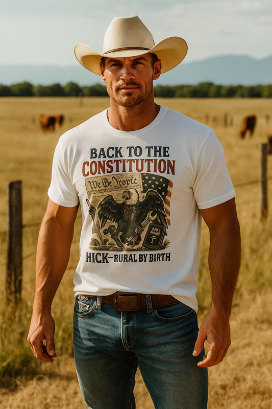 HICK “Rural by Birth – Back to the Constitution” T-Shirt