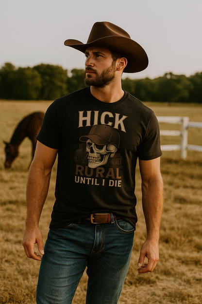 HICK “Rural by Birth – Rural Until I Die” T-Shirt